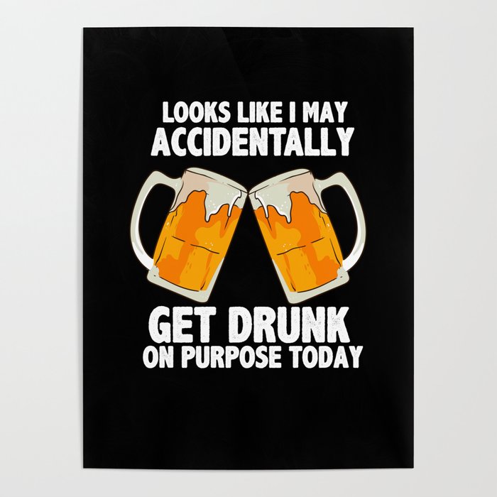 Accidentally Get Drunk Poster