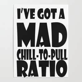 Chill to Pull Ratio Poster