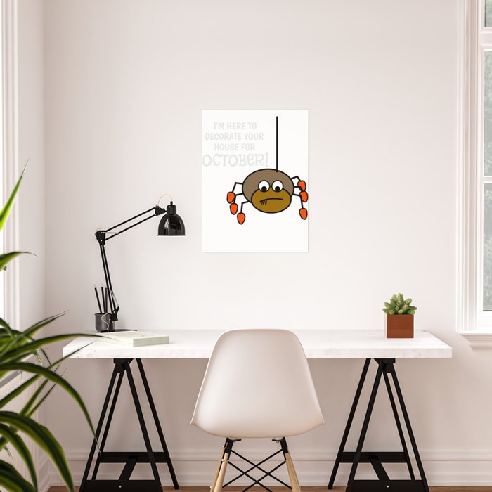 I M Here To Decorate Your House For October Cute Spider Pun Poster