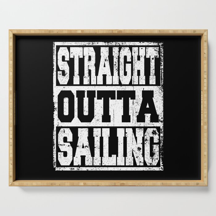 Sailing Saying Funny Serving Tray