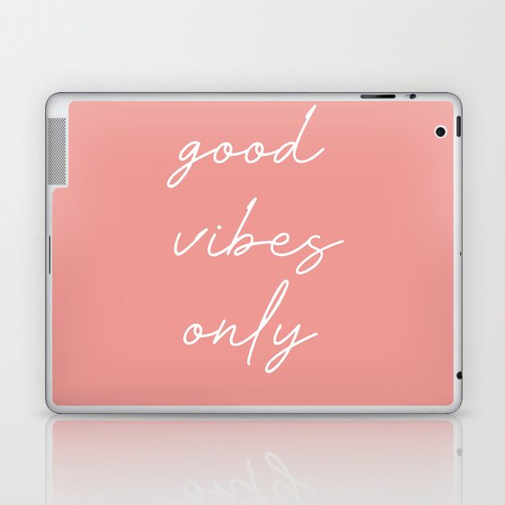 good vibes only Laptop & iPad Skin