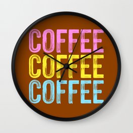 Coffee Coffee Coffee Wall Clock