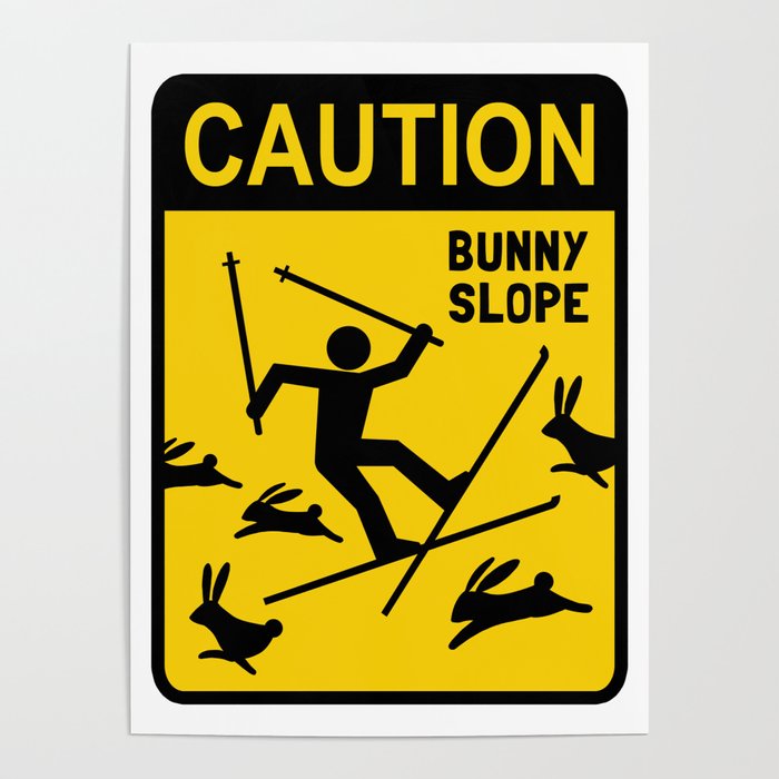 Ski Warning Sign | CAUTION: Bunny Slope | Ski Humor Poster