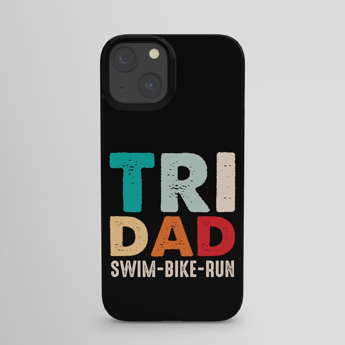 Tri Dad Swim Bike Run iPhone Case
