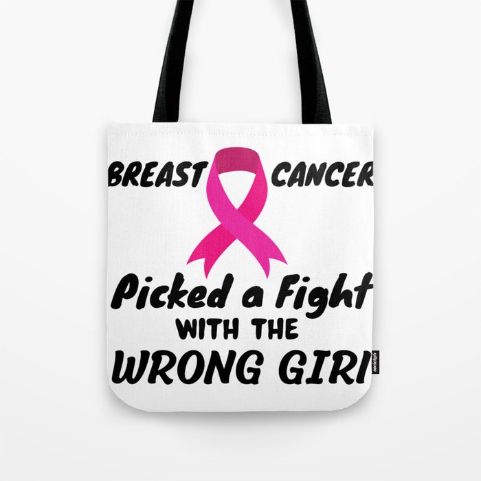 breast cancer picked a fight with the wrong girl Tote Bag