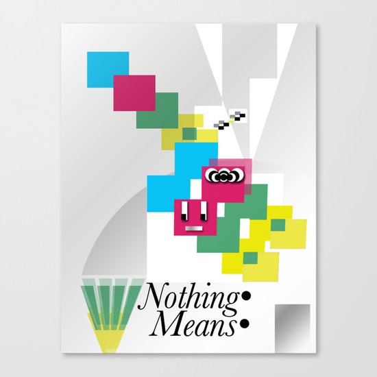Nothing Means•0 Canvas Print
