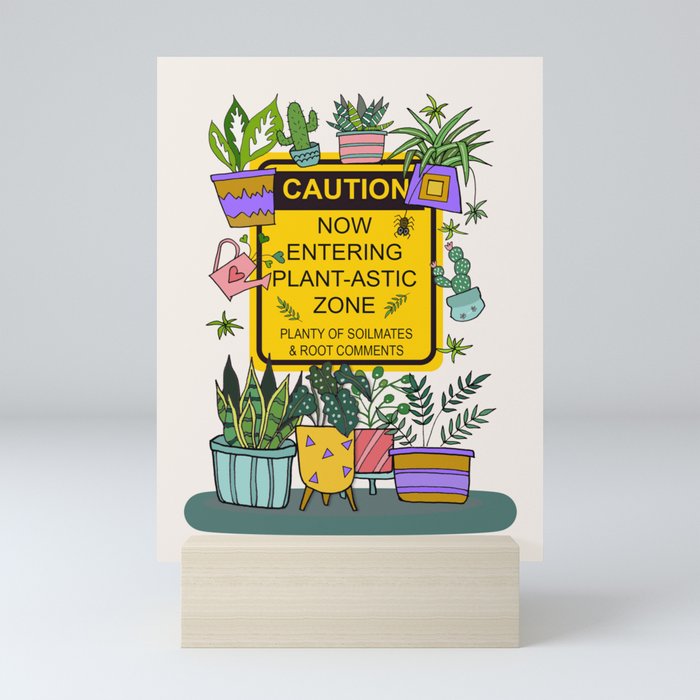 Plant-astic Zone Sign for Houseplants Lovers Mini Art Print