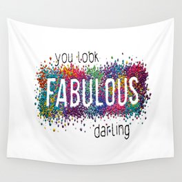 You Look Fabulous Darling Wall Tapestry