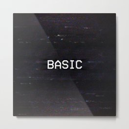 BASIC Metal Print | Tv, Basic, Clumsy, Follower, Text, Unlikable, Television, Uncool, Notfashionable, Graphicdesign 