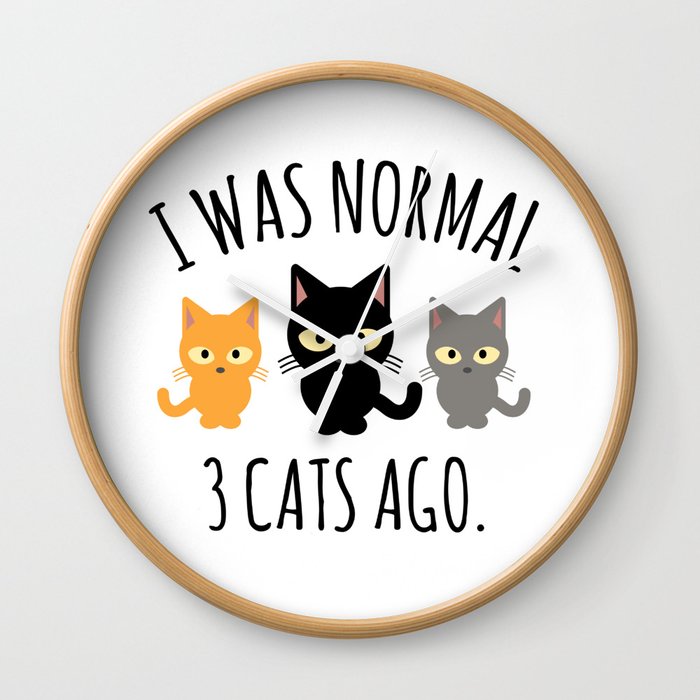 Cat Owner I Was Normal Three Cats Ago Funny Crazy Cat Lady Gift