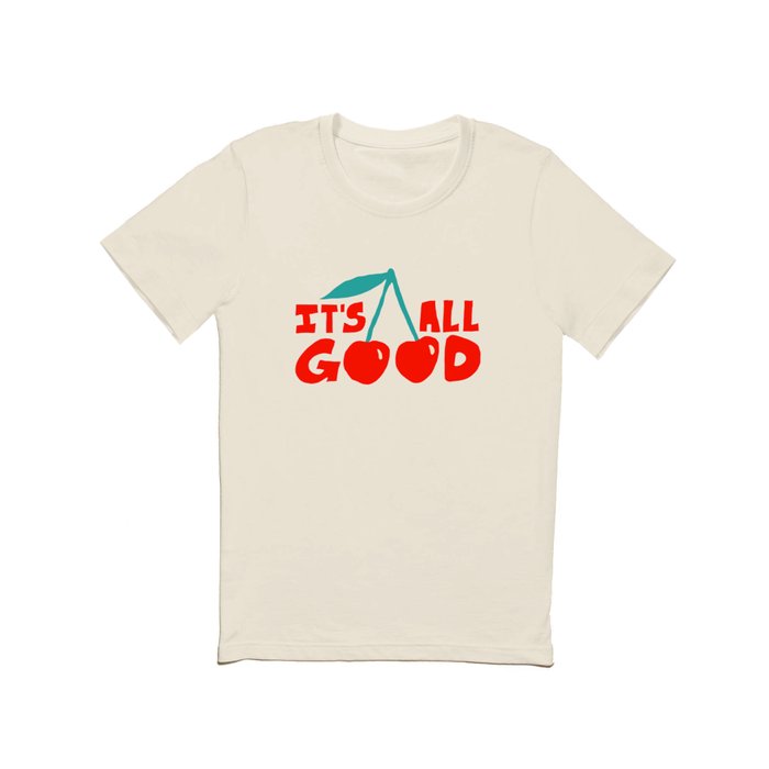 All Good T Shirt