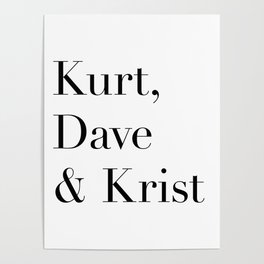 Kurt, Dave & Krist Poster