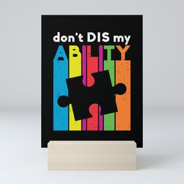 Don't DIS my ABILITY Autism Awareness Mini Art Print