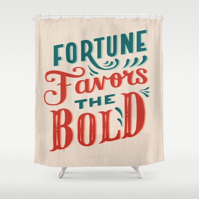 Fortune favors the bold Inspirational Short Quote Shower Curtain