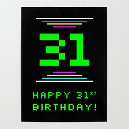 [ Thumbnail: 31st Birthday - Nerdy Geeky Pixelated 8-Bit Computing Graphics Inspired Look Poster ]