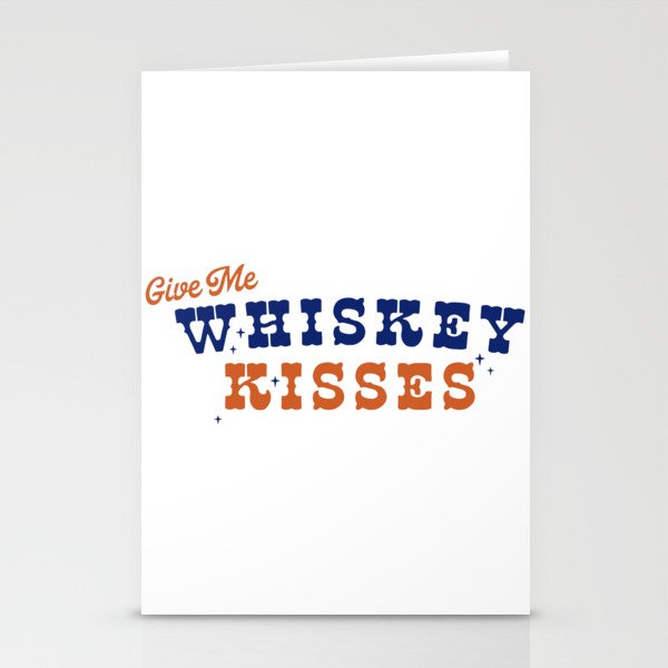Give Me Whiskey Kisses Stationery Cards