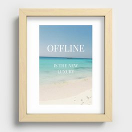 Offline is the new luxury Recessed Framed Print