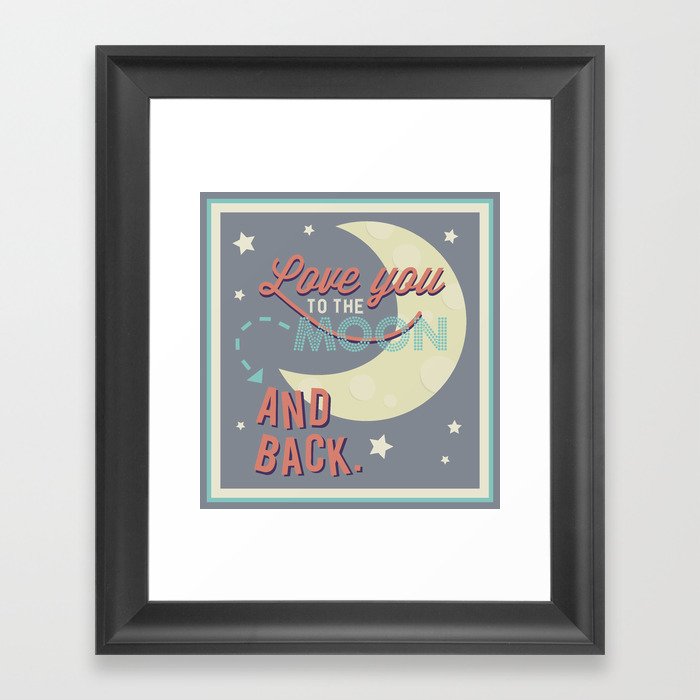 Love You to the Moon...and Back! Framed Art Print