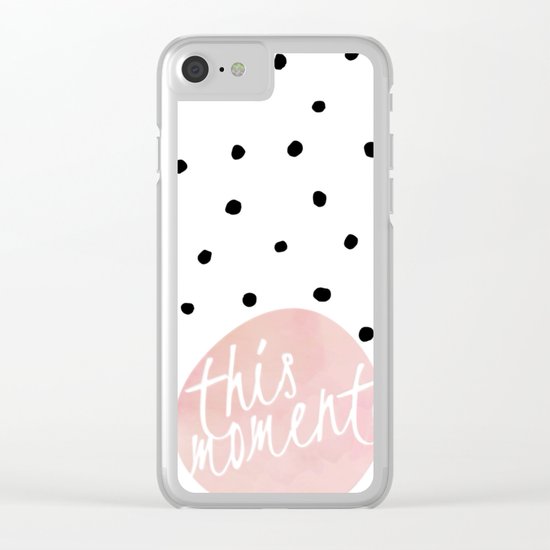 This moment- Polkadots and pink Typography Clear iPhone Case