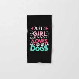 Just A Girl Who Loves Dogs Funny Hand & Bath Towel