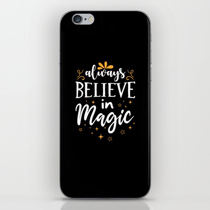Always believe in magic iPhone Skin