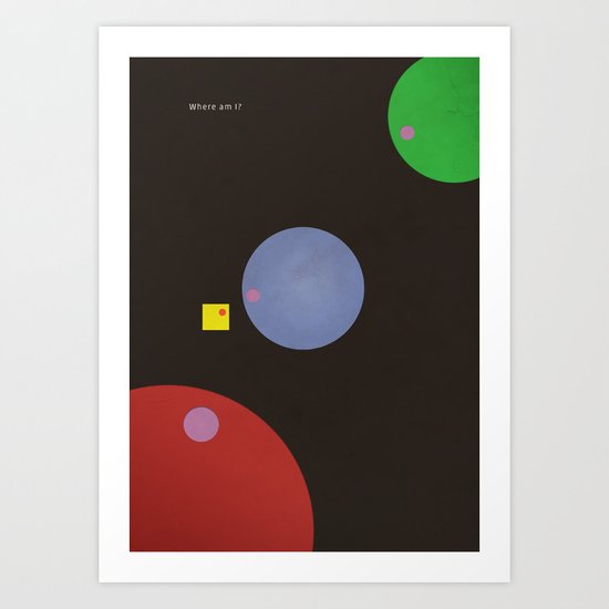 Where am I? Art Print