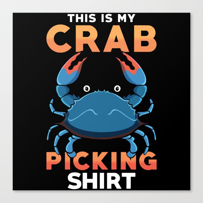 This Is My Crab Picking Shirt Canvas Print