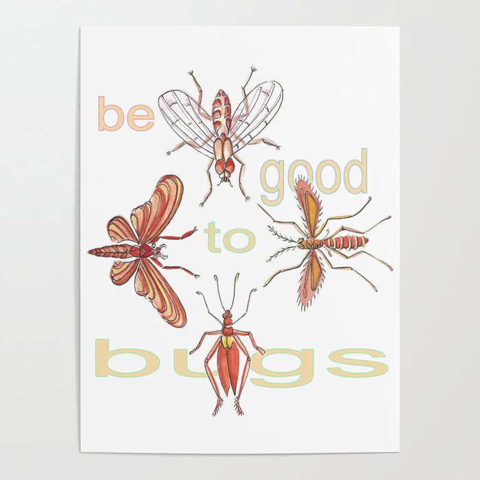 Be Good to Bugs Poster