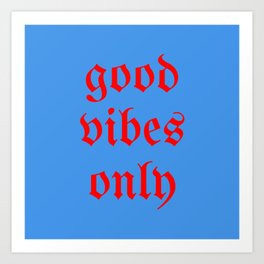 good vibes only VII Art Print