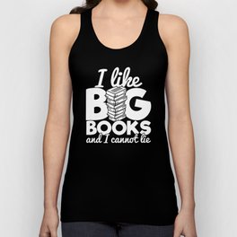I Like Big Books And I Cannot Lie Funny Reading Bookworm Quote Unisex Tank Top