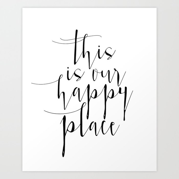 This Is Our Happy Place Our Happy Place Print Prints Hand Lettered Print Wall Art Art Print By Nathanmooredesigns Society6