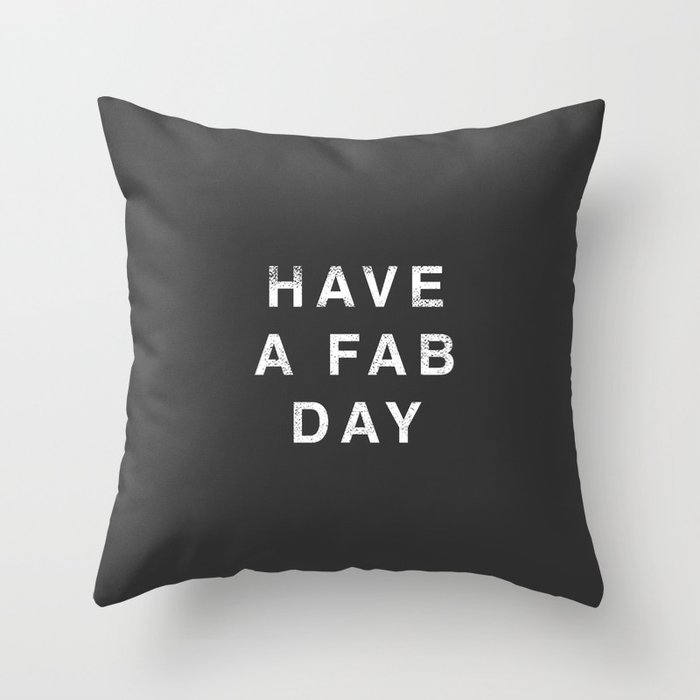 Have A Fab Day Throw Pillow