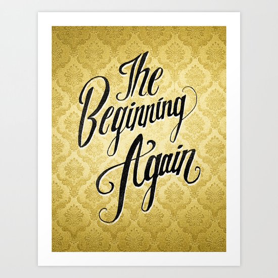 The Beginning Again Art Print