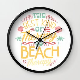 The Best Kind of Therapy is Beach Therapy  Wall Clock