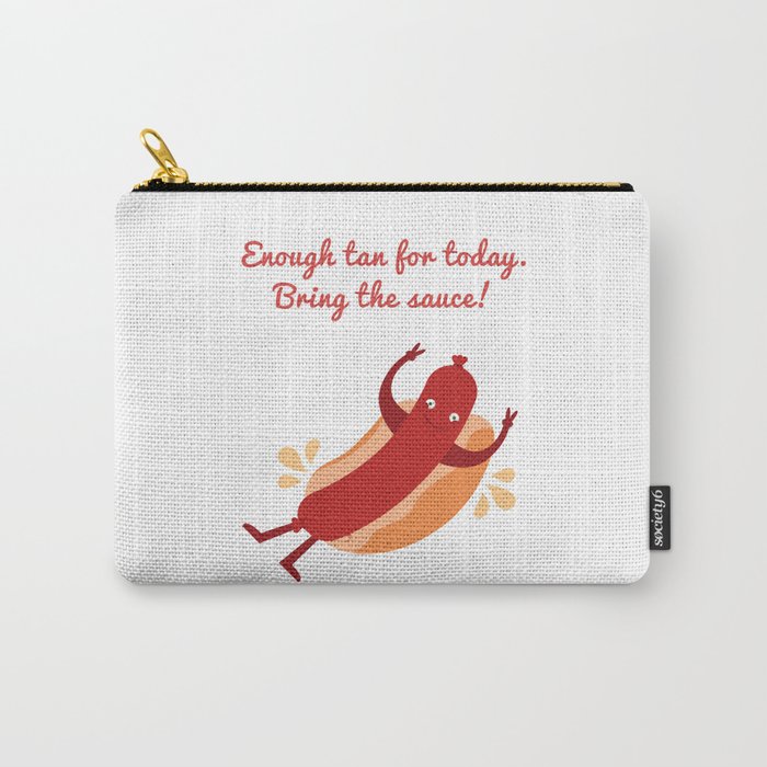 Sausage or Hot dog asking for the sauce Carry-All Pouch