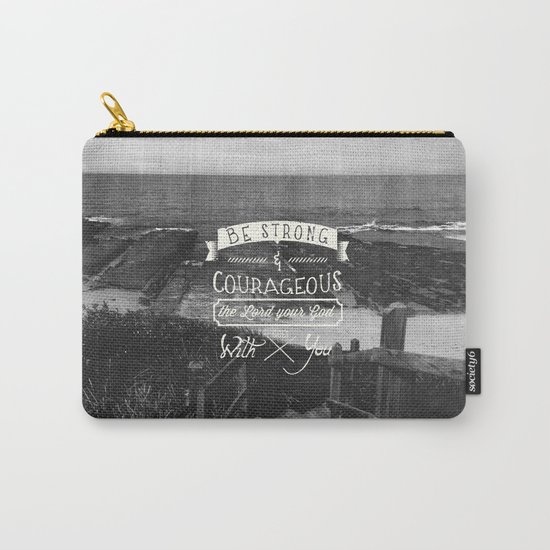 Be strong and courageous! Carry-All Pouch