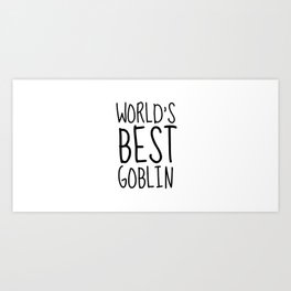 World's Best Goblin Art Print