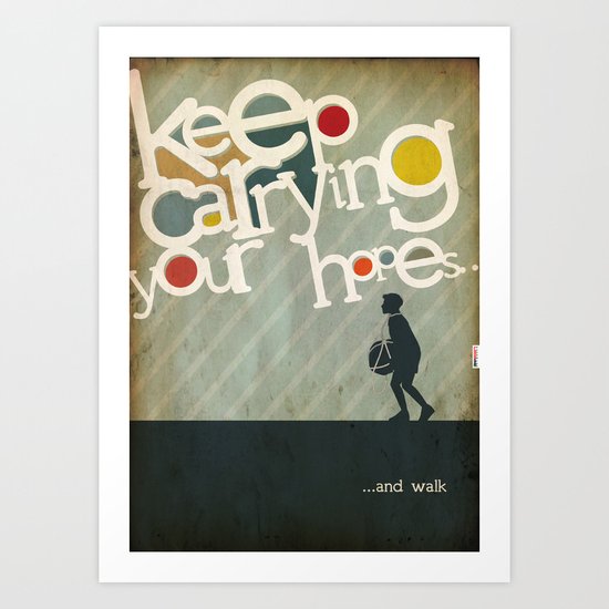Keep Carrying Your Hopes Art Print