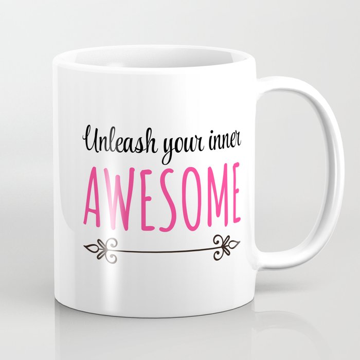 Unleash Inner Awesome Funny Quote Coffee Mug