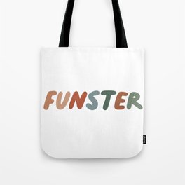 Funster, fun loving, life loving  Tote Bag