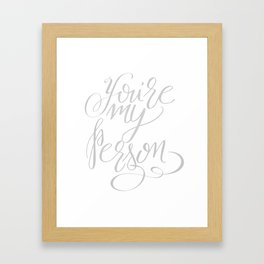 You're My Person Framed Art Print