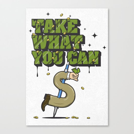 Take What You Can Canvas Print