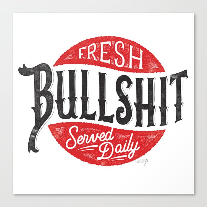 Fresh Bullshit Served Daily Canvas Print