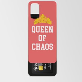 Queen Of Chaos Funny Quote Android Card Case
