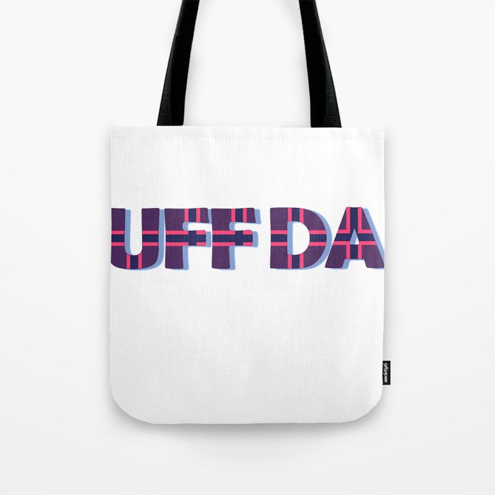 Bold UFF DA Tote Bag
