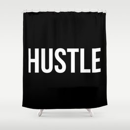 HUSTLE (Black & White) Shower Curtain