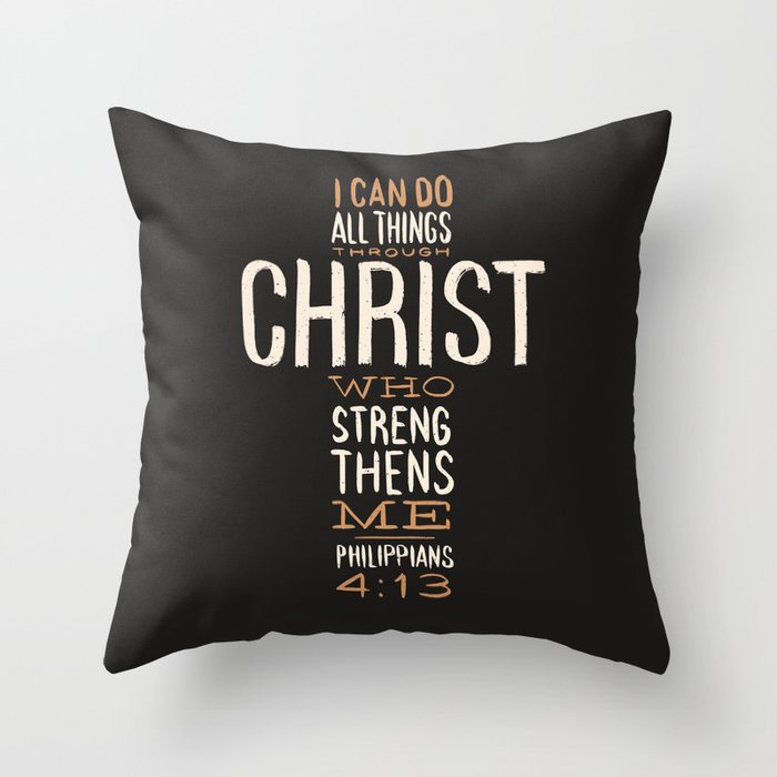I Can Do All Things Through Christ Bible Verse Throw Pillow