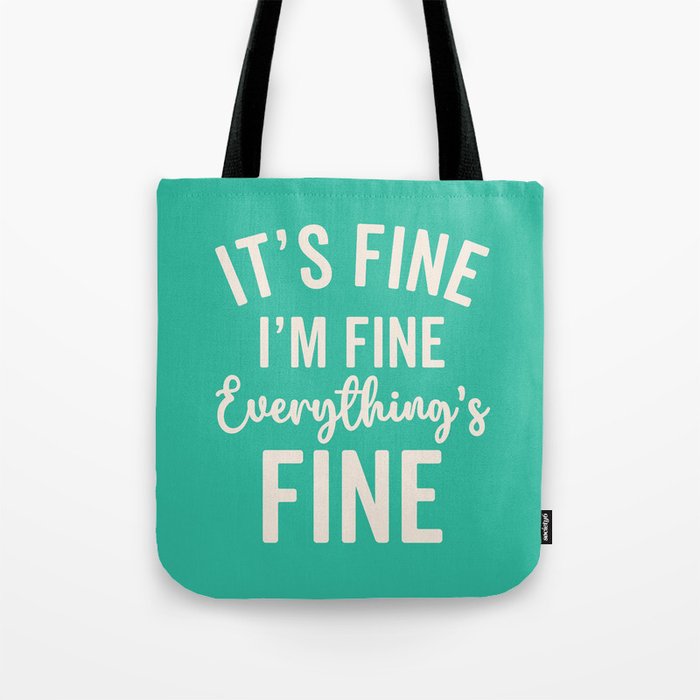 Everything's Fine Funny Quote Tote Bag