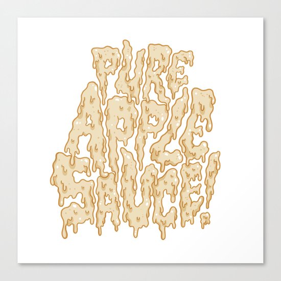 Pure Applesauce! Canvas Print