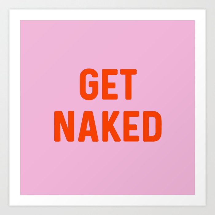 Get Naked, Home Decor, Quote Bathroom, Typography Art, Modern Bathroom Art Print